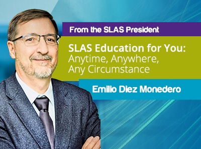 SLAS Education for You: Anytime, Anywhere, Any Circumstance
